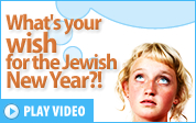 Video: Wishes & Resolutions; What's your wish for the Jewish New Year?!
